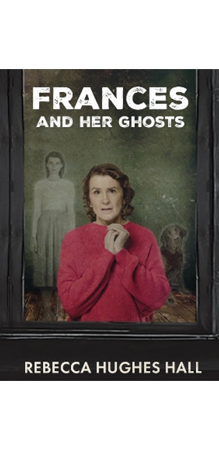 Frances and her Ghosts