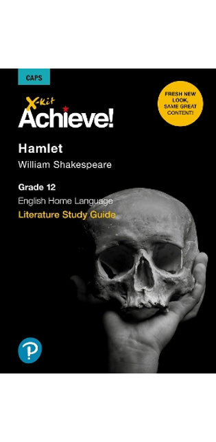 X-Kit Achieve! Hamlet: English Home Language: Grade 12: Study Guide