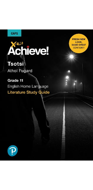 X-Kit Achieve! Tsotsi: English Home Language: Grade 11: Study Guide