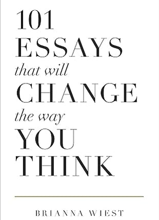 101 Essays That Will Change the Way You Think PRE-ORDER