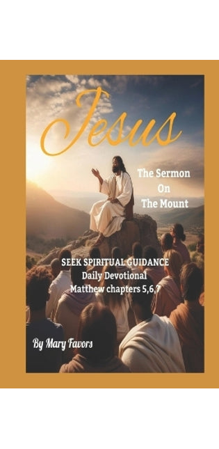 "Jesus Sermon on the Mount" Seek Spiritual Guidance Daily Devotional