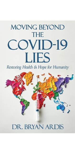Moving Beyond the Covid-19 Lies