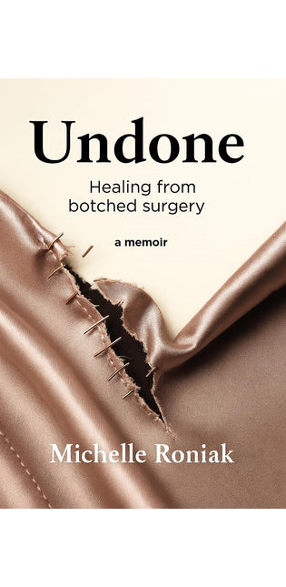 Undone: Healing from Botched Cosmetic Surgery