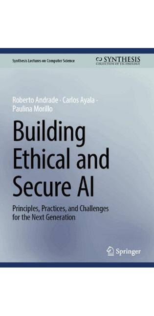 Building Ethical and Secure AI