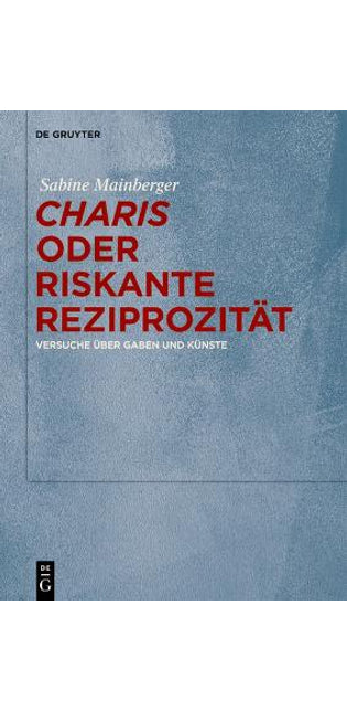 "Charis" Oder Riskante Reziprozität