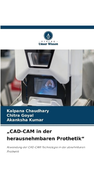 "CAD-CAM in der herausnehmbaren Prothetik"