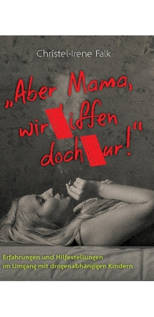 "Aber Mama - wir kiffen doch nur!"