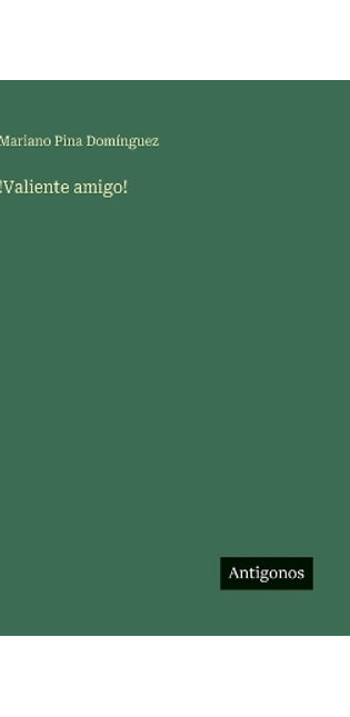 !Valiente amigo!