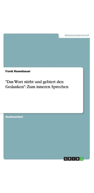 "Das Wort stirbt und gebiert den Gedanken"