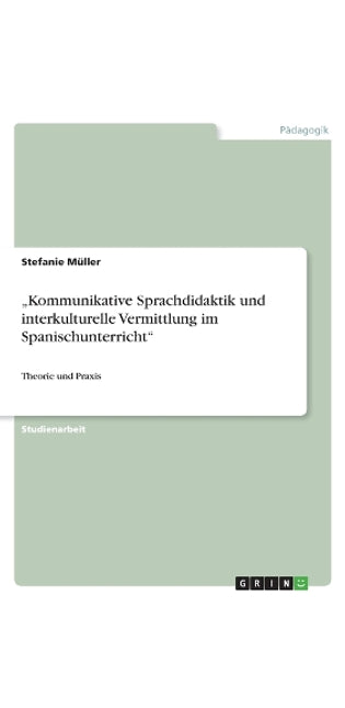 "Kommunikative Sprachdidaktik und interkulturelle Vermittlung im Spanischunterricht