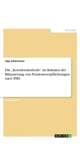 "Korridormethode im Rahmen der Bilanzierung von Pensionsverpflichtungen nach IFRS