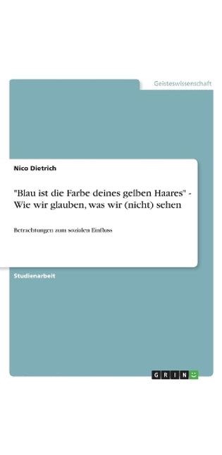 "Blau ist die Farbe deines gelben Haares" - Wie wir glauben, was wir (nicht) sehen