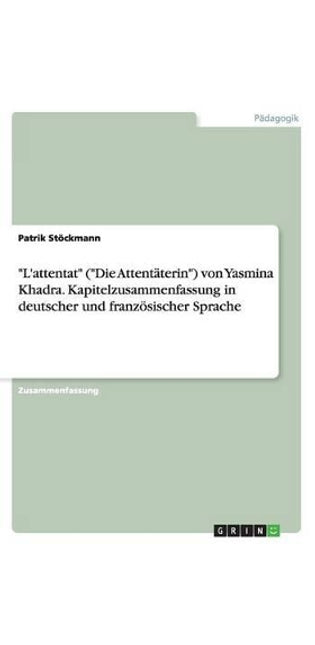 "L'attentat" ("Die Attentäterin") von Yasmina Khadra. Kapitelzusammenfassung in deutscher und französischer Sprache
