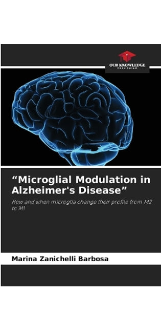"Microglial Modulation in Alzheimer's Disease"