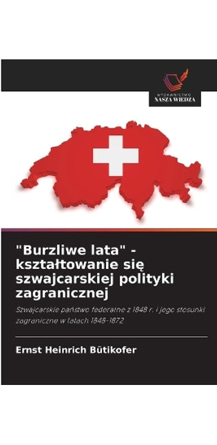 "Burzliwe lata" - ksztaltowanie się szwajcarskiej polityki zagranicznej