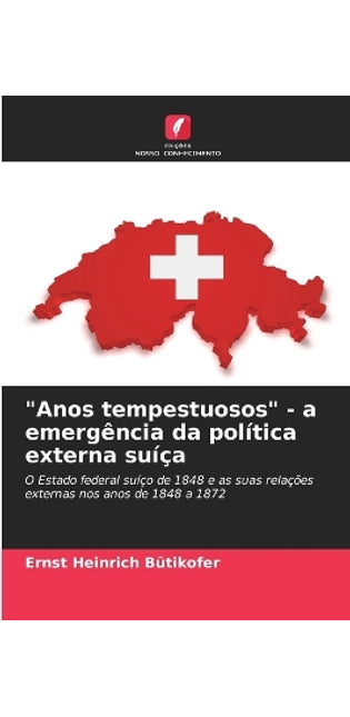 "Anos tempestuosos" - a emergência da política externa suíça