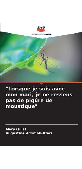 "Lorsque je suis avec mon mari, je ne ressens pas de piqûre de moustique"