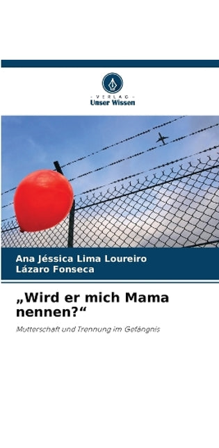 "Wird er mich Mama nennen?"