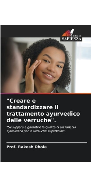 "Creare e standardizzare il trattamento ayurvedico delle verruche".