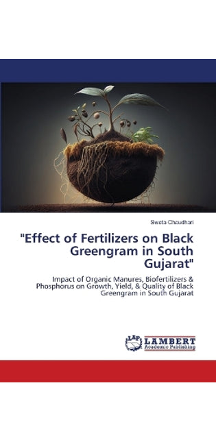 "Effect of Fertilizers on Black Greengram in South Gujarat"