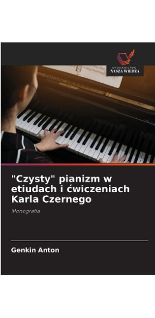 "Czysty" pianizm w etiudach i cwiczeniach Karla Czernego