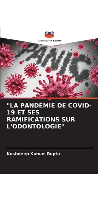 "La Pandémie de Covid-19 Et Ses Ramifications Sur l'Odontologie"