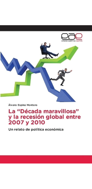 "Década maravillosa" y la recesión global entre 2007 y 2010