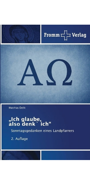 "Ich glaube, also denk` ich"