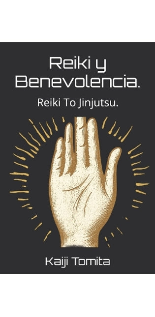 "Reiki y Benevolencia" - Reiki To Jinjutsu.