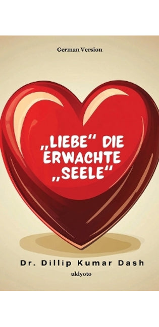 "Liebe" Die erwachte "Seele"