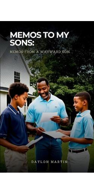 "Memos to my Sons: Memos from a wayward Son"