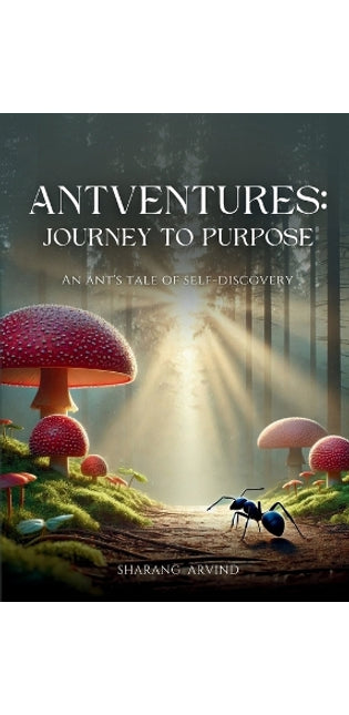 "Antventures: Journey to Purpose"