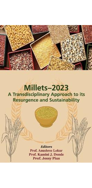 "Millets-2023"—A Transdisciplinary Approach to its Resurgence and Sustainability (ICM-2023)