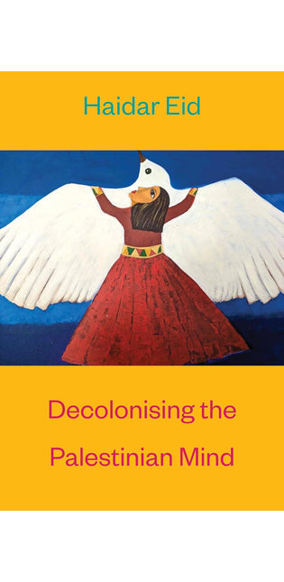 Decolonising the Palestinian Mind