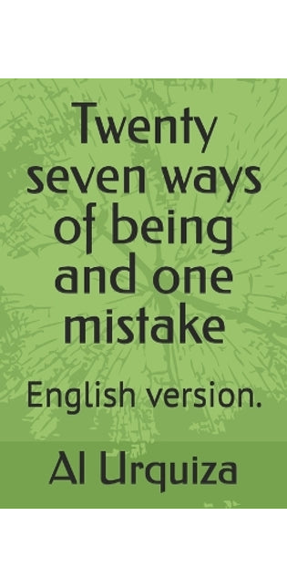 Twenty seven ways of being and one mistake