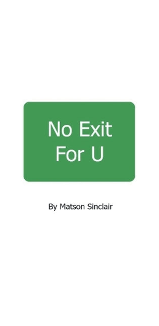 No Exit For U