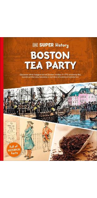 DK Super History Boston Tea Party