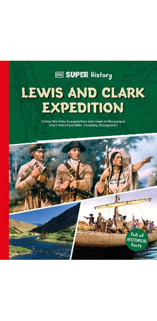 DK Super History Lewis and Clark Expedition
