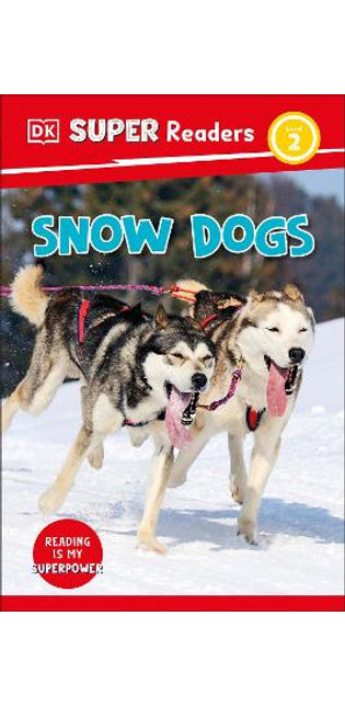 DK Super Readers Level 2 Snow Dogs