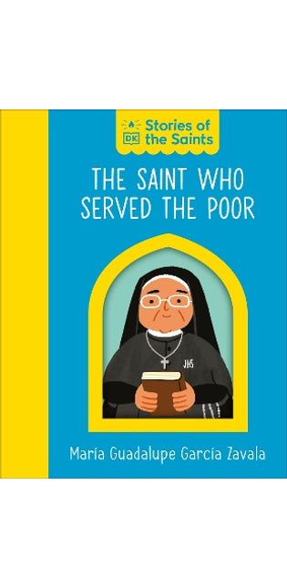 Saint who Served the Poor - St. Maria Guadalupe Garcia Zavala