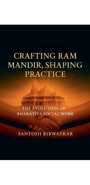 "Crafting Ram Mandir, Shaping Practice" The Evolution of Bharatiya Social Work