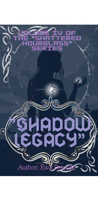 "Shadow Legacy" Volume IV
