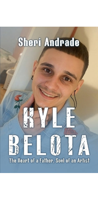 "KYLE" The Heart Of A Father, The Soul Of An Artist