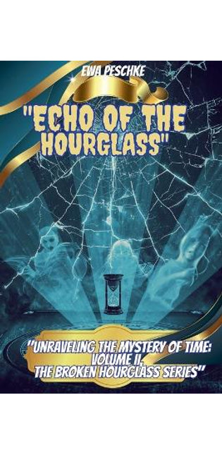 "Echo of the Hourglass" VOLUMEN II