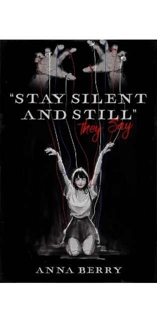 "Stay Silent and Be Still" They Say