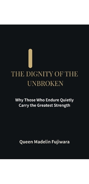 Dignity of the Unbroken