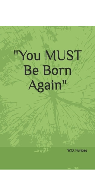 "You MUST Be Born Again"