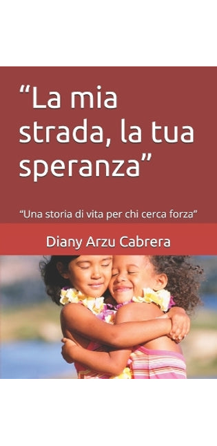"La mia strada, la tua speranza"