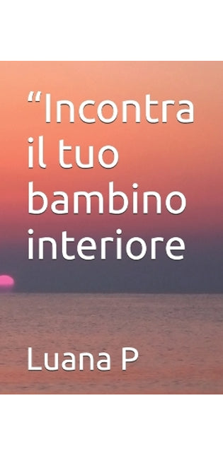 "Incontra il tuo bambino interiore
