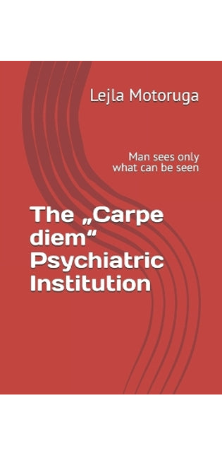 "Carpe diem" Psychiatric Institution